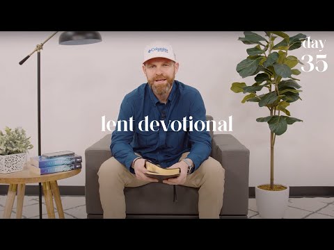 Lent Devotional • Day 35