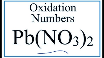 How to find the Oxidation Number for Pb in Pb(NO3)2