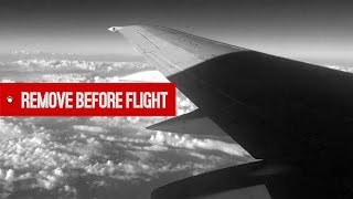 Remove Before Flight - Summer 2016 Memories