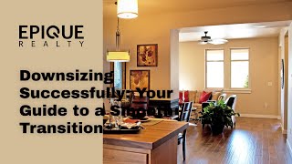 Thinking about downsizing? Here are some key tips to make the process smoother: - Assess your needs