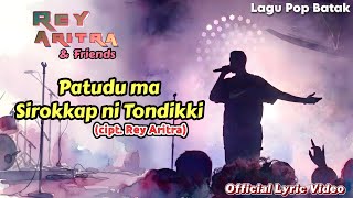 PATUDU MA SIROKKAP NI TONDIKKI - REY ARITRA & Friends