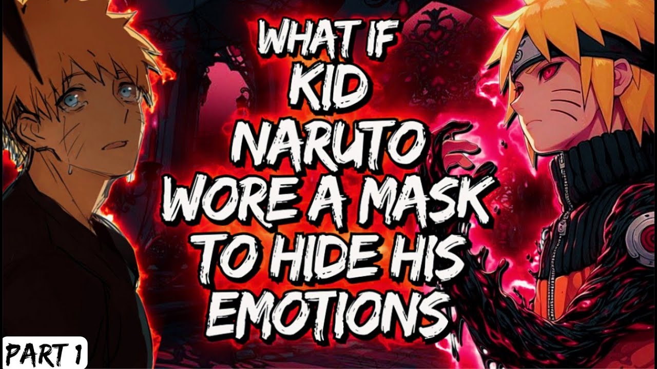 What If Kid Naruto Wore A Mask To Hide His Emotions Part 1