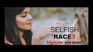Selfish Reprise Version | Female | Sad | Cover | Race 3 | Salman Kh...