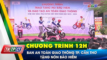 Ban an toàn giao thông Tp. Cần Thơ tặng nón bảo hiểm  | Cần Thơ TV