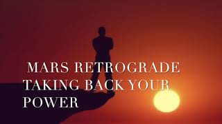 Mars Retrograde 2018-Taking Back Your Power!