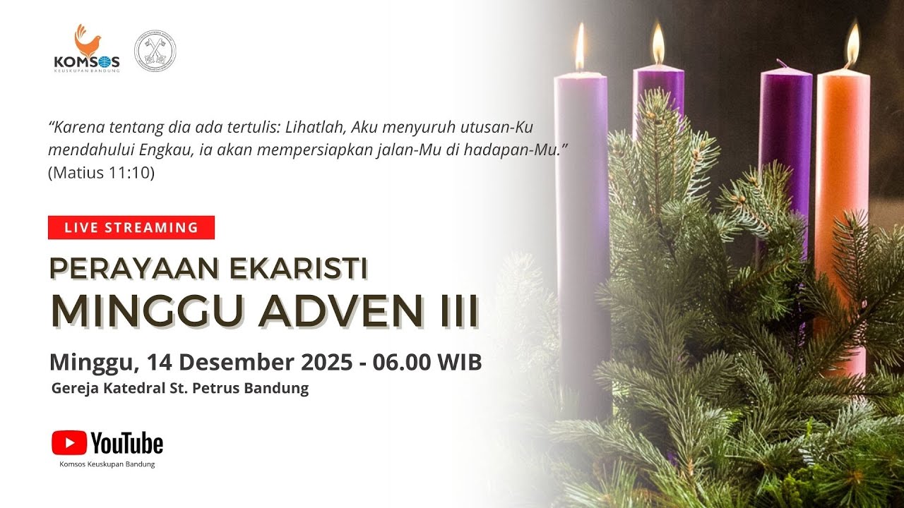 PERAYAAN EKARISTI MINGGU ADVEN 3 | Minggu, 14 Desember 2025 - 06.00 WIB | Gereja Katedral Bandung