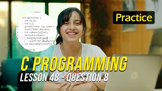 C Programming (Practice) - Lesson 48(Q8) - (Rewan Allam)