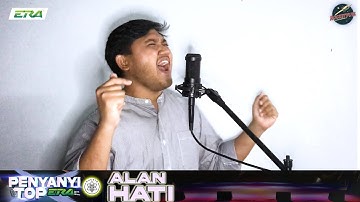 Hati - Hael Husaini (Alan) | Penyanyi Top ERA Kucate