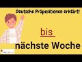 German preposition bis explained in detail 7  with examples  bis mit erklrung  a1  b1