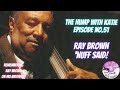 Capture de la vidéo Episode 51 Ray Brown - 'Nuff Said