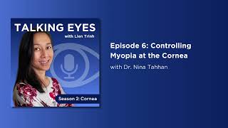 Episode 6: Controlling Myopia at the Cornea with Dr. Nina Tahhan screenshot 5