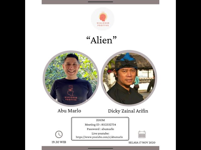 Dialogue Positive with Dicky Zainal Arifin : Alien class=