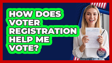 How Does Voter Registration Help Me Vote?