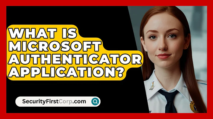 What Is Microsoft Authenticator Application? - SecurityFirstCorp.com