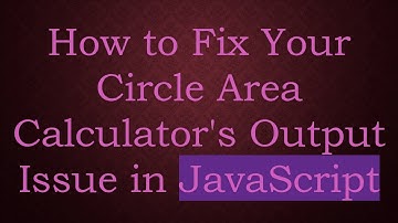 How to Fix Your Circle Area Calculator