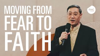 Moving From Fear to Faith | Rev Edmund Chan