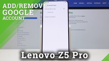 How to Erase Google User in LENOVO Z5 Pro - Add & Remove Google Account