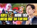 Lối Chơi Kayle Kiệt Sức Của Mifeng Bán Hành Renekton Quạt Cả Team Địch Ngợp Thở Với Cấp 16 Cực Sớm