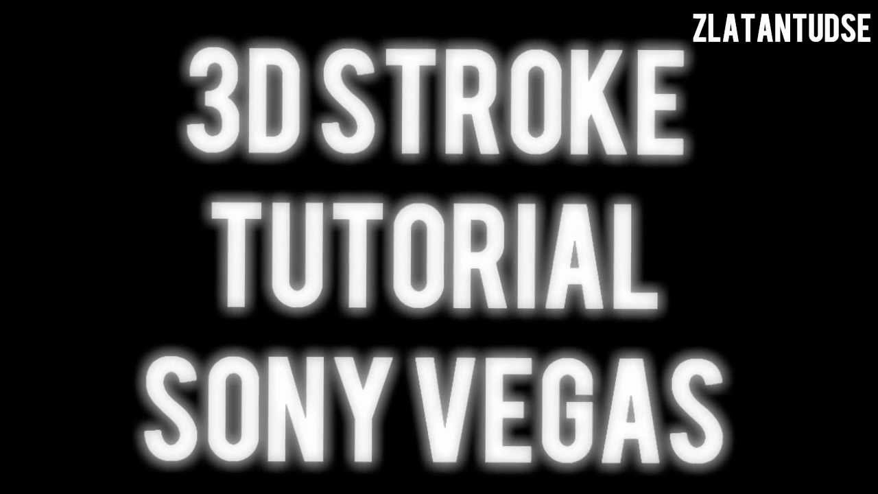 Sony Vegas - 3D Stroke Tutorial by ZlatanTudse