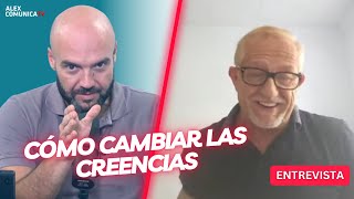 CÓMO CAMBIAR LAS CREENCIAS, con Ramon Maristany AlexComunicaTV