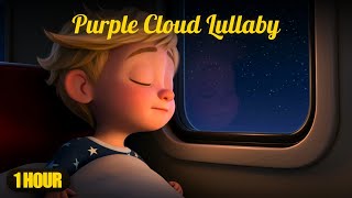 Sleep Music for Babies 🚀 Purple Cloud Lullaby | 1 Hour
