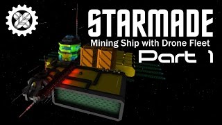 STARMADE: Mining Ship & Drones Speed Build (Part 1)