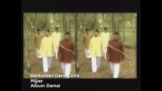 [4K] Hijjaz - Berkorban Demi Cinta MV