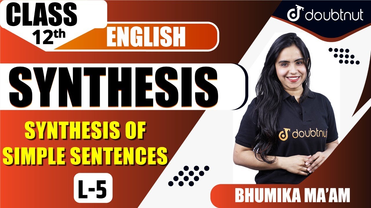 class-12-english-synthesis-synthesis-of-simple-sentences-english