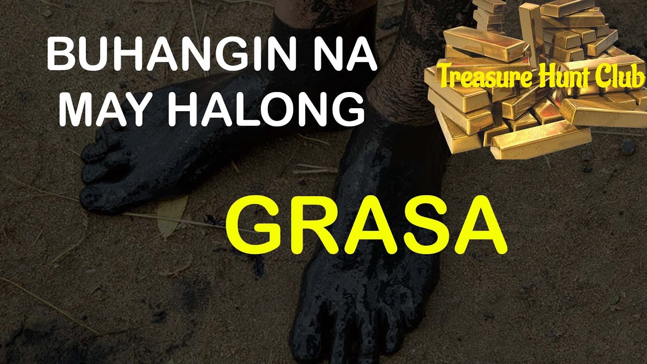 BUHANGIN NA MAY HALONG GRASA