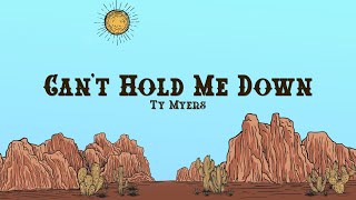 Ty Myers - Can't Hold Me Down (Lyrics)