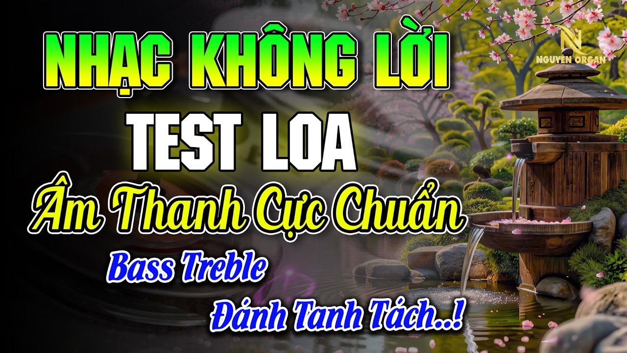 Nhạc Hòa Tấu Không Lời CHUẨN ÂM TEST LOA - Hòa Tấu Rumba Nhạc Trữ Tình Bolero - Nguyên Organ