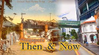 Then and Now   Singapore