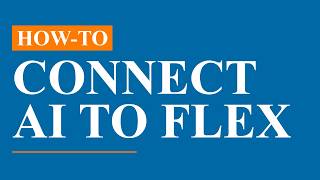 How-To Connect AI to Flex