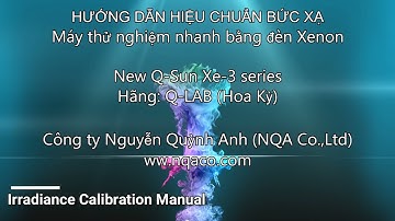 NQA_Irradiance calibration for Q-SUN Xe-3 Q-LAB Gen 4 (Hướng dẫn hiệu chuẩn bức xạ Q-SUN Xe-3 Gen 4)