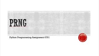 Python Programming Assignment 0701: PRNG