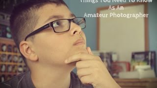 Things You Need To Know As An Amateur Photographer