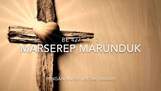 Video thumbnail of "IRINGAN MUSIK UNTUK IBADAH - BE 427 MARSEREP MARUNDUK"