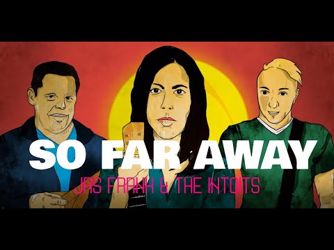 Клип Jas Frank & the Intoits – So Far Away