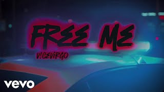 V!ceVirgo - Free Me (Official Music Video)