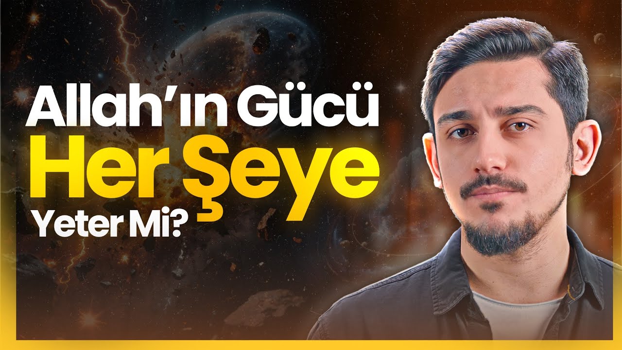 Allah'ın Sonsuz Kudretini Nasıl Anlarız?