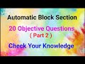 Automatic block system,automatic block section, objective type questions , part 2