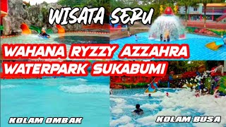 WAHANA RYZZY AZZAHRA WATERPARK SUKABUMI
