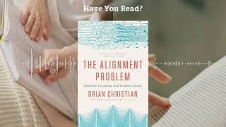 The Alignment Problem by Brian Christian | The Quest for Ethical AI - Book Summary