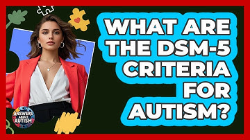What Are The DSM-5 Criteria For Autism? - Answers About Autism