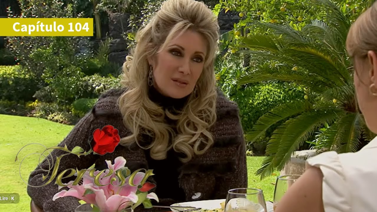 Teresa 💁‍♀️ (Capitulo 104) | Novelas Completas en Español Latino | Angelique Boyer