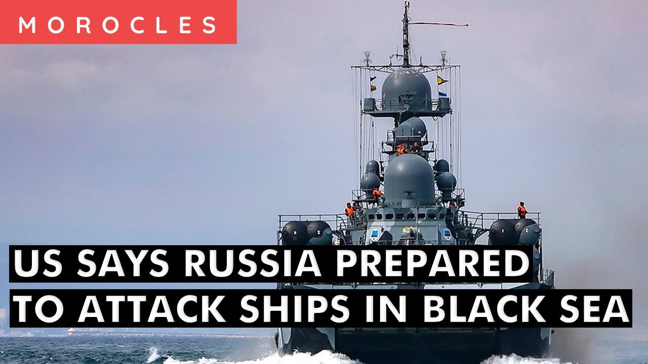 US Says Russia Prepared to Attack Ships in Black Sea, Blame Ukraine