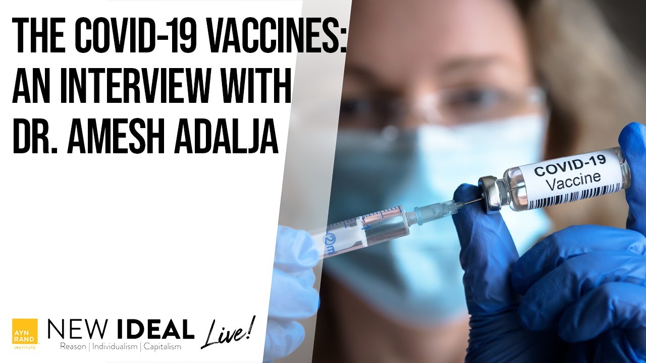 The Covid-19 Vaccines: An Interview with Dr. Amesh Adalja
