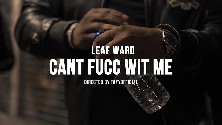 Leaf Ward - Cant Fucc Wit Me ( Shot By @TayyofficialFilms ) Prod. by LafDaDon
