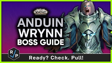 Anduin Wrynn - Heroic/Normal Boss Guide - Sepulcher of the First Ones
