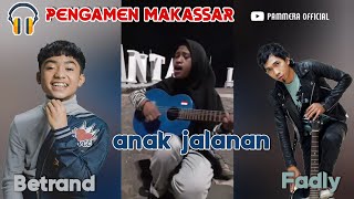 Anak Jalanan (Fadly) Cover Pengamen Makassar - di Populerkan Oleh Betrand Peto